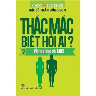 Thắc Mắc Biết Hỏi Ai? (Tập 2) - Về Tình Dục Và AIDS