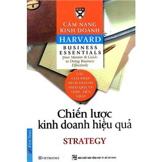 Cẩm Nang Kinh Doanh - Chiến Lược Kinh Doanh Hiệu Quả (Tái Bản 2016)