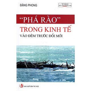 Phá Rào Trong Kinh Tế Vào Đêm Trước Đổi Mới