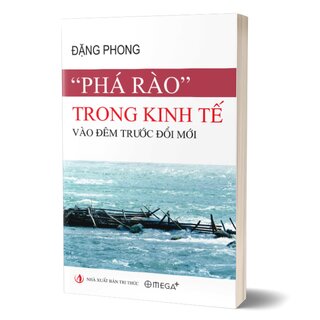 Phá Rào Trong Kinh Tế Vào Đêm Trước Đổi Mới