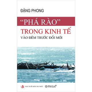 "Phá Rào" Trong Kinh Tế Vào Đêm Trước Đổi Mới