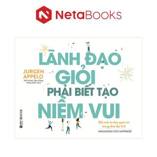 Lãnh Đạo Giỏi Phải Biết Tạo Niềm Vui
