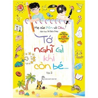 Tớ Nghĩ Gì Khi Còn Bé - Tập 2