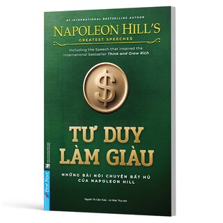 Tư Duy Làm Giàu - Những Bài Nói Chuyện Bất Hủ Của Napoleon Hill