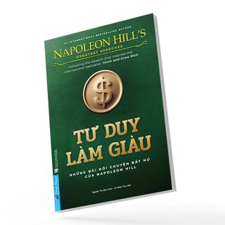 Tư Duy Làm Giàu - Những Bài Nói Chuyện Bất Hủ Của Napoleon Hill