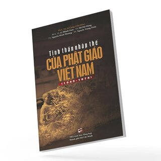 Tinh Thần Nhập Thế Của Phật Giáo Việt Nam (1945 - 1975)