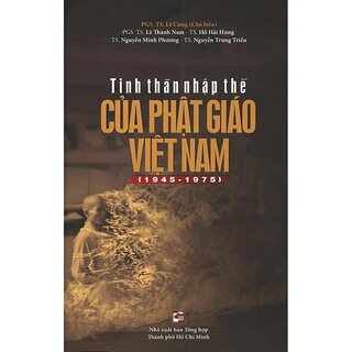 Tinh Thần Nhập Thế Của Phật Giáo Việt Nam (1945 - 1975)