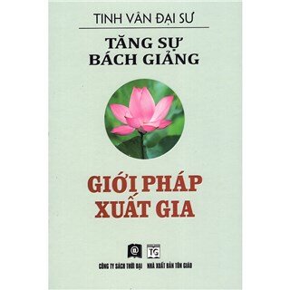 Tăng Sự Bách Giảng - Giới Pháp Xuất Gia