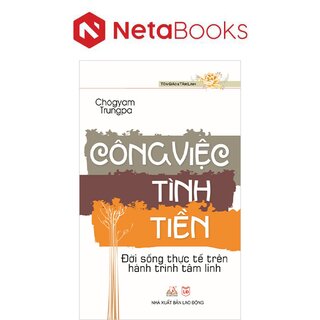 Công Việc - Tình - Tiền: Đời Sống Thực Tế Trên Hành Trình Tâm Linh