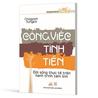 Công Việc - Tình - Tiền: Đời Sống Thực Tế Trên Hành Trình Tâm Linh