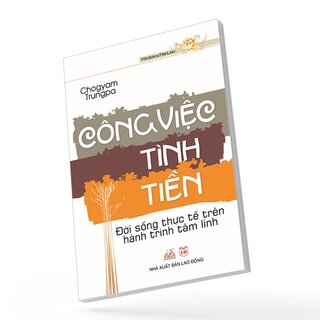 Công Việc - Tình - Tiền: Đời Sống Thực Tế Trên Hành Trình Tâm Linh