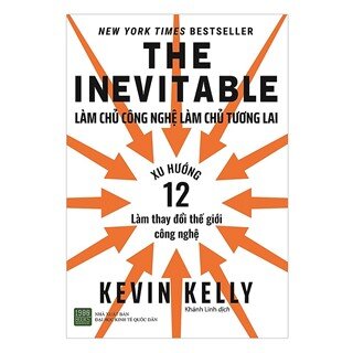 The Inevitable: Làm Chủ Công Nghệ Làm Chủ Tương Lai