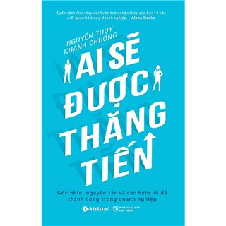 Ai Sẽ Được Thăng Tiến