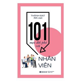 101 Mẹo Đối Phó Với Nhân Viên