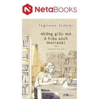 Những Giấc Mơ Ở Hiệu Sách Morisaki - Yagisawa Satoshi