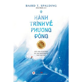 Hành Trình Về Phương Đông - Life And Teaching Of The Masters Of The Far East (Bìa Cứng)