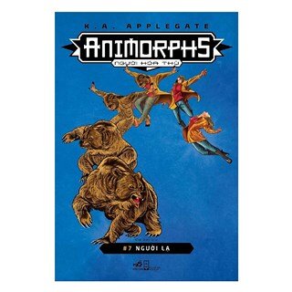 Animorphs - Người Hóa Thú - Tập 7 - Người Lạ