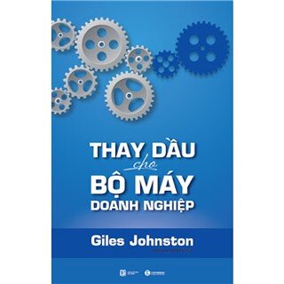 Thay Dầu Cho Bộ Máy Doanh Nghiệp