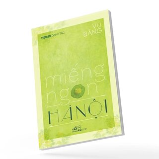 Việt Nam Danh Tác - Miếng Ngon Hà Nội - Vũ Bằng