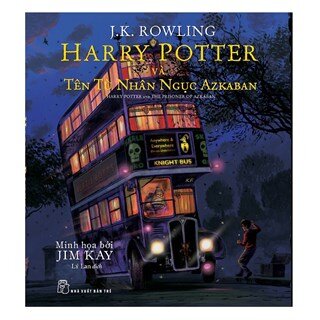 Harry Potter Và Tên Tù Nhân Ngục Azkaban - Tập 3 (Bản Đặc Biệt Có Tranh Minh Họa Màu)