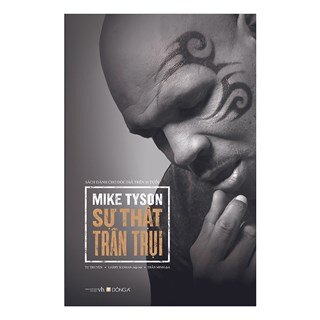 Mike Tyson - Sự Thật Trần Trụi