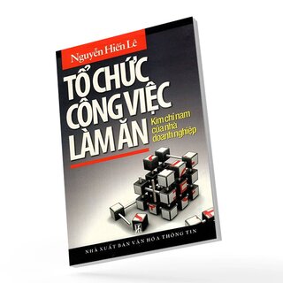 Tổ Chức Công Việc Làm Ăn - Kim Chỉ Nam Của Nhà Doanh Nghiệp