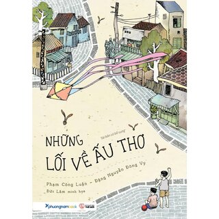 Những Lối Về Ấu Thơ - Phạm Công Luận, Đặng Nguyễn Đông Vy