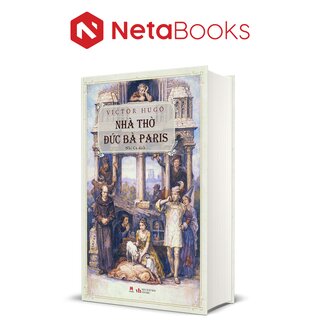 Nhà Thờ Đức Bà Paris - Victor hugo (Bìa Cứng)