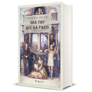 Nhà Thờ Đức Bà Paris - Victor hugo (Bìa Cứng)