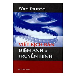 Viết Kịch Bản Điện Ảnh Và Truyền Hình