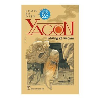 Yagon - Những Kẻ Vô Cảm