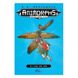 Animorphs - Người Hóa Thú - Tập 3 - Cuộc Đối Đầu