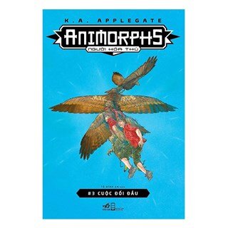 Animorphs - Người Hóa Thú - Tập 3 - Cuộc Đối Đầu