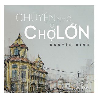 Chuyện Nhỏ Ở Chợ Lớn