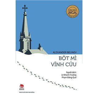 Văn Học Nga - Tác Phẩm Chọn Lọc: Bột Mì Vĩnh Cửu