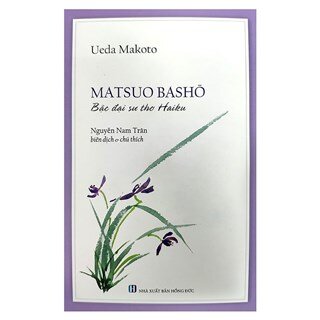 Matsuo Basho - Bậc Đại Sư Thơ Haiku