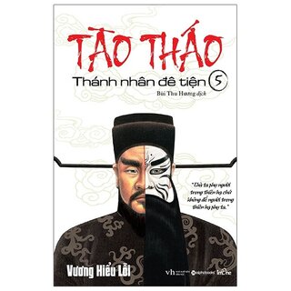 Tào Tháo - Thánh Nhân Đê Tiện - Tập 5