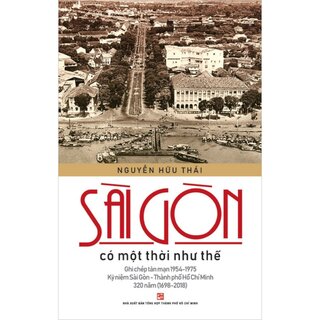 Sài Gòn Có Một Thời Như Thế