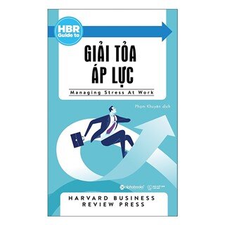 HBR Guide To - Giải Tỏa Áp Lực (Tái Bản 2018)