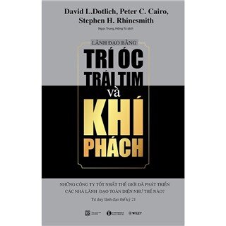 Lãnh Đạo Bằng Trí Óc, Trái Tim Và Khí Phách