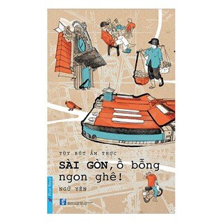 Sài Gòn, Ồ Bỗng Ngon Ghê