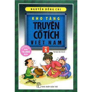 Kho Tàng Truyện Cổ Tích Việt Nam (Tập 5) - Tái Bản 2019