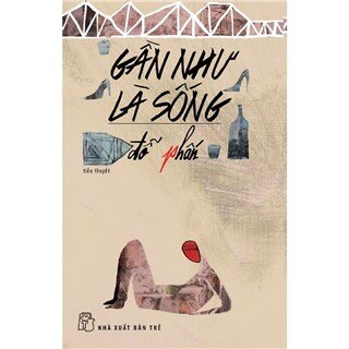 Gần Như Là Sống (Tiểu Thuyết)