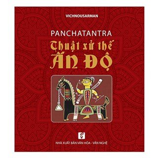 Thuật Xử Thế Ấn Độ - Panchatantra