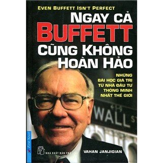 Ngay Cả Buffett Cũng Không Hoàn Hảo (Tái Bản 2015)