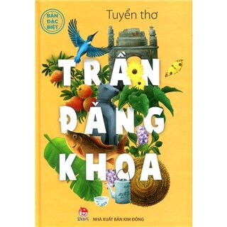 Tuyển Thơ Trần Đăng Khoa (Phiên Bản Đặc Biệt - Bìa Tráng Kim Loại)