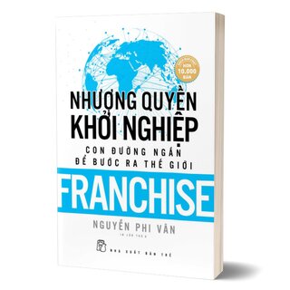 Nhượng Quyền Khởi Nghiệp - Con Đường Ngắn Để Bước Ra Thế Giới
