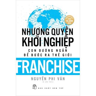 Nhượng Quyền Khởi Nghiệp - Con Đường Ngắn Để Bước Ra Thế Giới