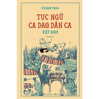 Tục Ngữ Ca Dao Dân Ca Việt Nam
