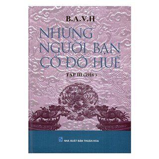 Những Người Bạn Cố Đô Huế (Tập III - 1916)